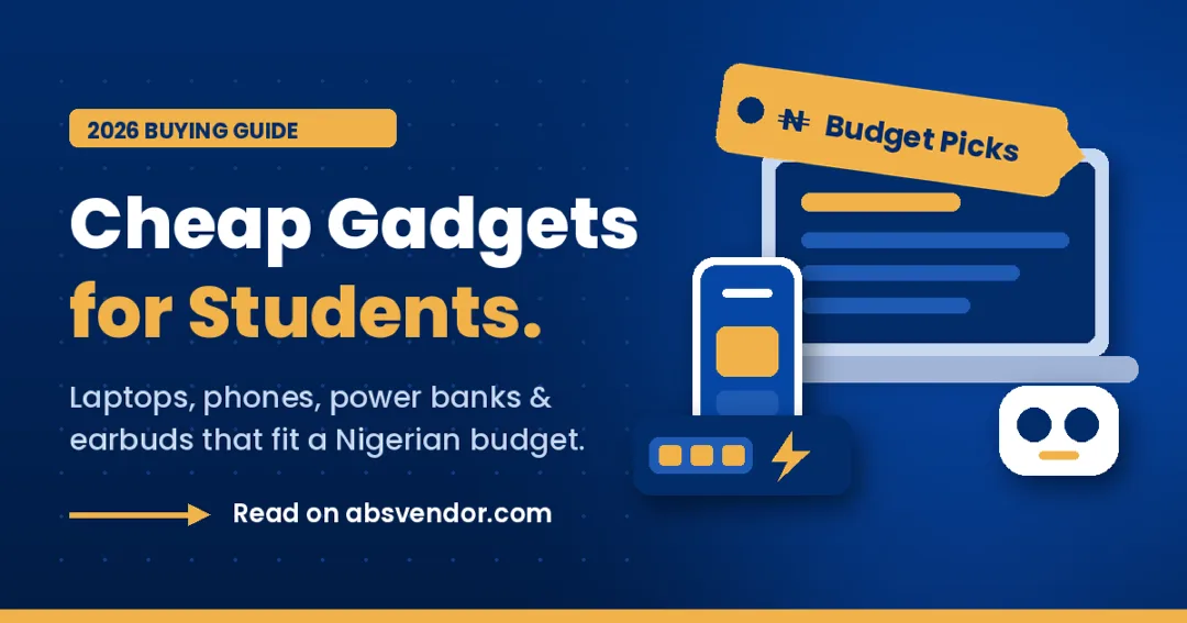 Cheap Gadgets for Students in Nigeria 2026: Best Buys